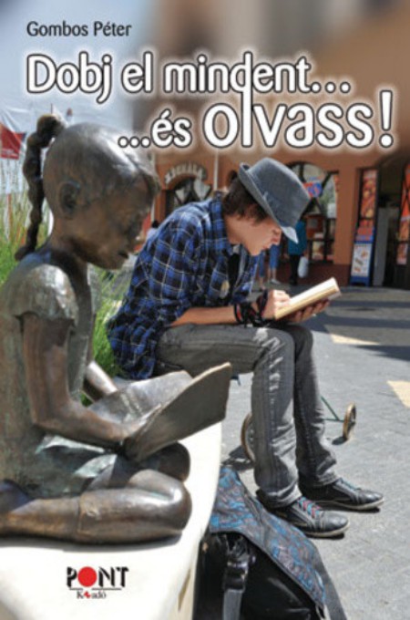 Dobj el mindent… és olvass!