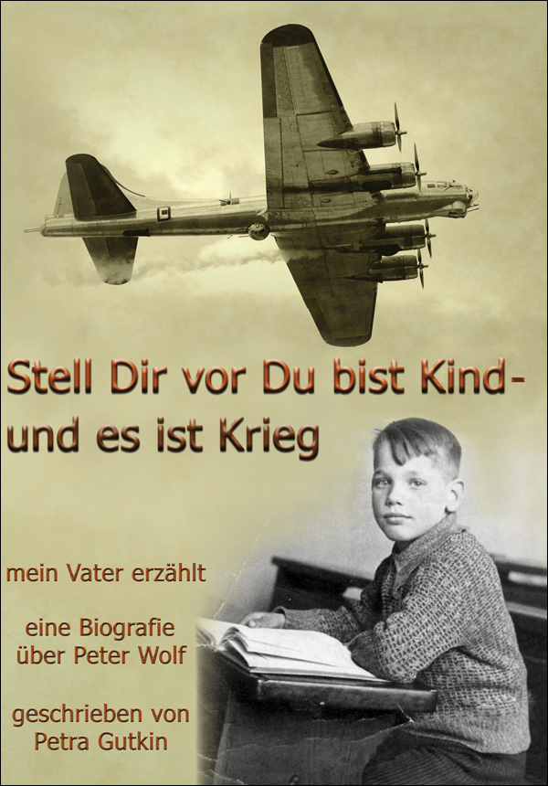 Stell Dir vor Du bist Kind - und es ist Krieg Mein Vater erzählt - Gutkin, P: Stell Dir vor Du bist Kind - und es ist Krieg Me