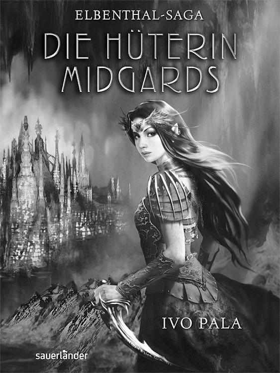 Elbenthal-Saga Bd. 1 - Die Hüterin Midgards