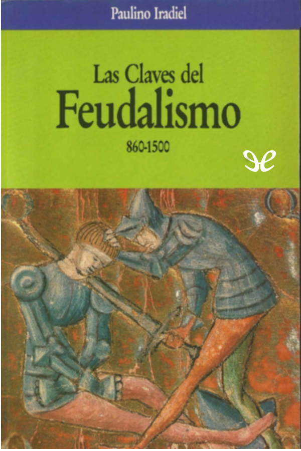 Las claves del feudalismo 860-1500