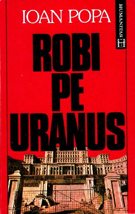 Robi pe Uranus: Cum am construit Casa Poporului