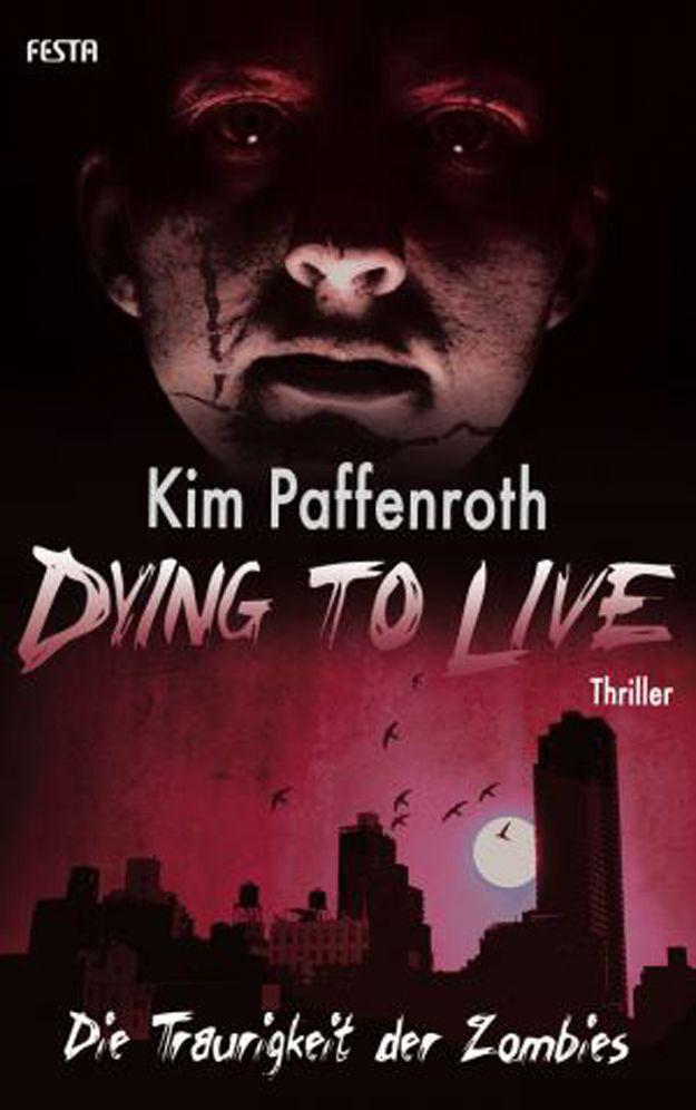 Kim Paffenroth - Dying to Live - Die Traurigkeit der Zombies