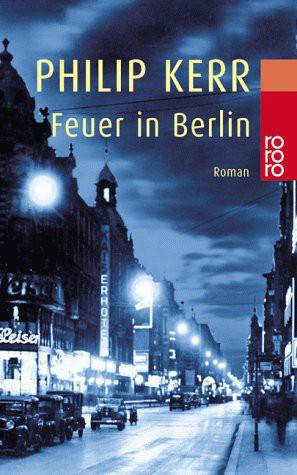 Bernhard Gunther 01 - Feuer in Berlin