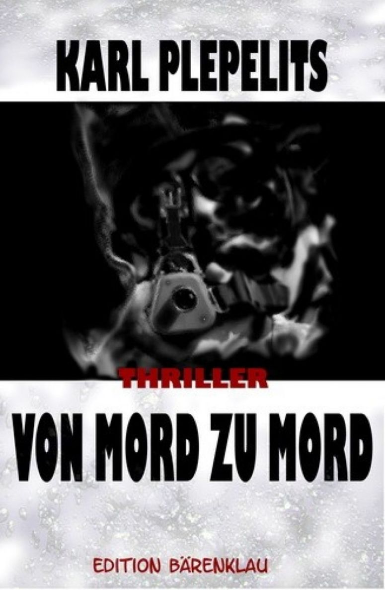Von Mord zu Mord: Thriller: Cassiopeiapress Spannung/ Edition Bärenklau