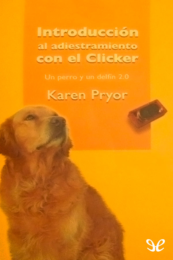 Introducción al adiestramiento con el clicker: Un perro y un delfín 2.0