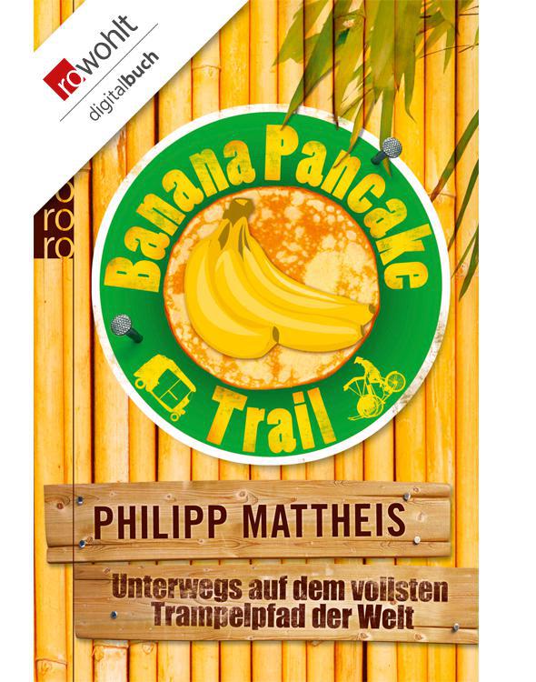 Banana Pancake Trail: Unterwegs auf dem vollsten Trampelpfad der Welt
