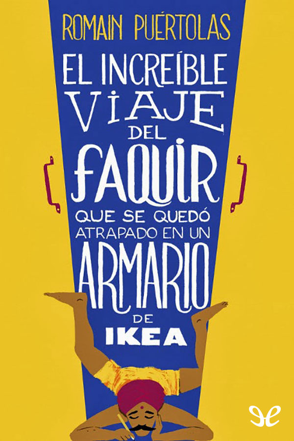 El increíble viaje del faquir que se quedó atrapado en un armario de Ikea