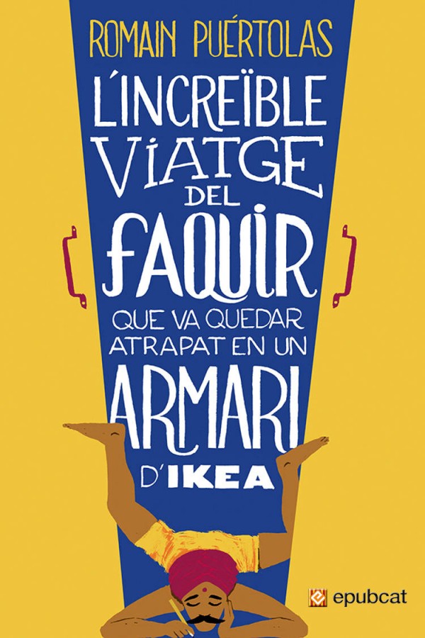 L’increïble viatge del faquir que va quedar atrapat en un armari d’Ikea