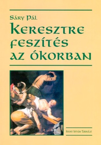 Keresztre feszítés az ókorban