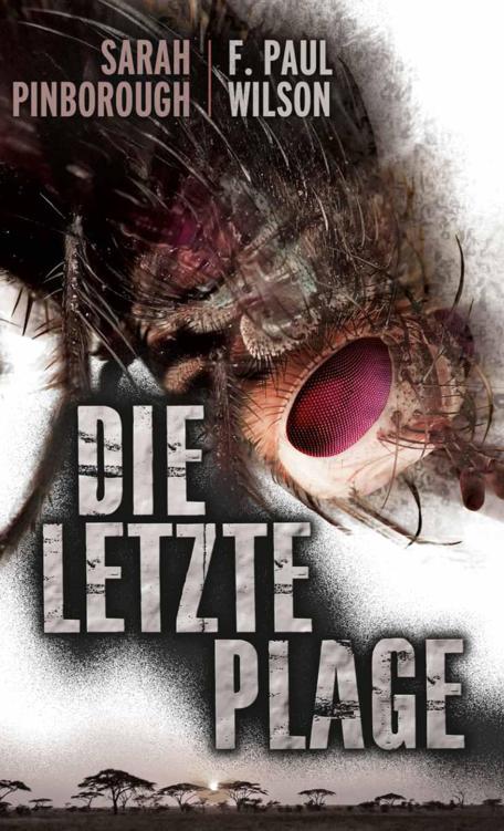 Sarah Pinborough & F. Paul Wilson - Die letzte Plage - Thriller