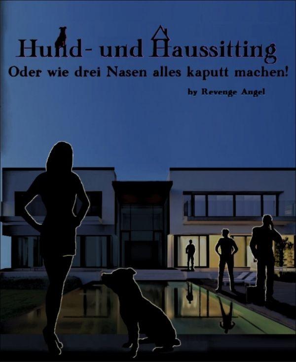 Hund- und Haussitting: oder wie drei Nasen alles kaputt machen