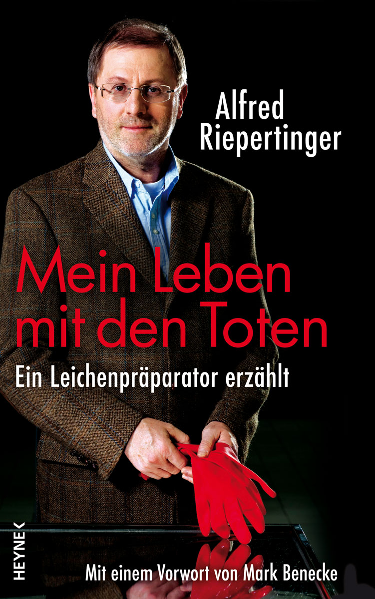 Mein Leben mit den Toten - ein Leichenpräparator erzählt