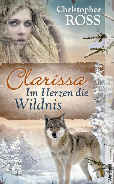 Christopher Ross, Clarissa – Im Herzen die Wildnis