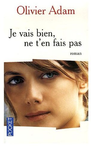 Je Vais Bien, Ne T'en Fais Pas - Olivier Adam