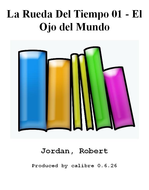 La Rueda Del Tiempo 01 - El Ojo del Mundo