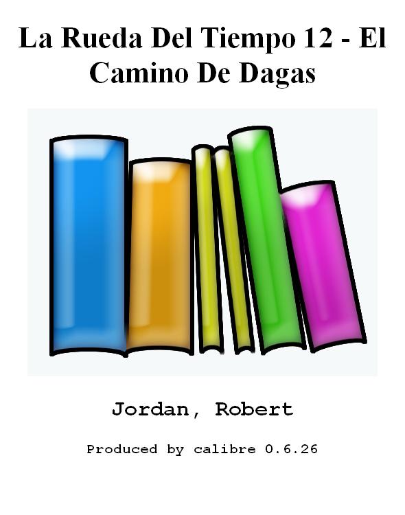 La Rueda Del Tiempo 12 - El Camino De Dagas