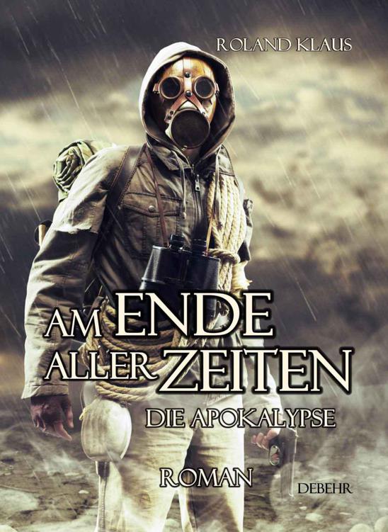 Am Ende aller Zeiten - Die Apokalypse - Science-Fiction-ROMAN