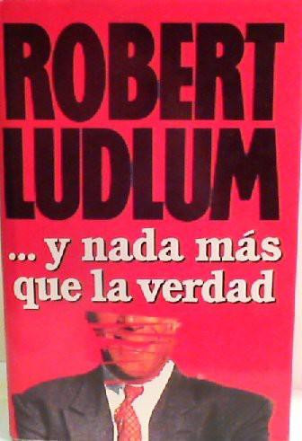 Y nada más que la verdad