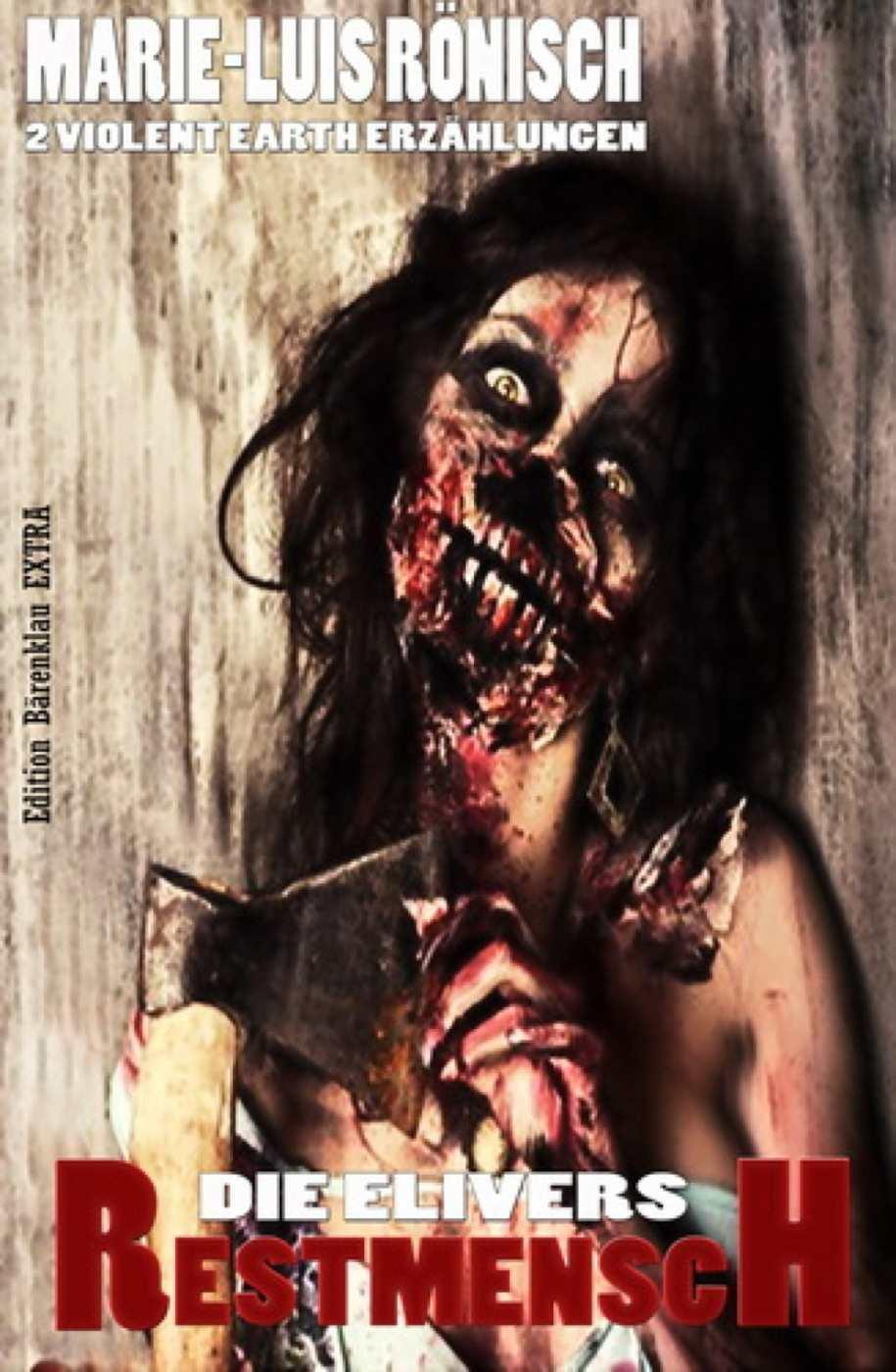 Die Delivers: Restmensch: Erzählungen aus der Cassiopeiapress Zombie Serie Violen Earth/ Edition Bärenklau