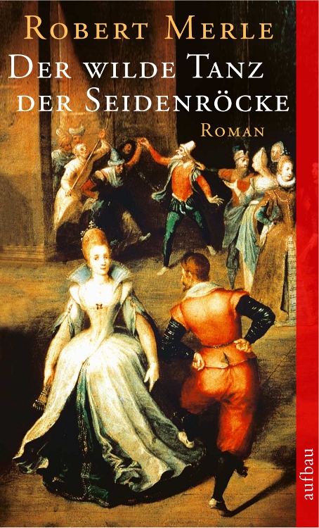 Der wilde Tanz der Seidenröcke: Roman