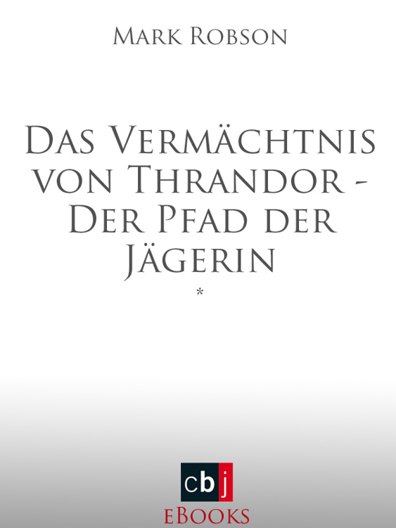 Das Vermächtnis von Thrandor - Der Pfad der Jägerin