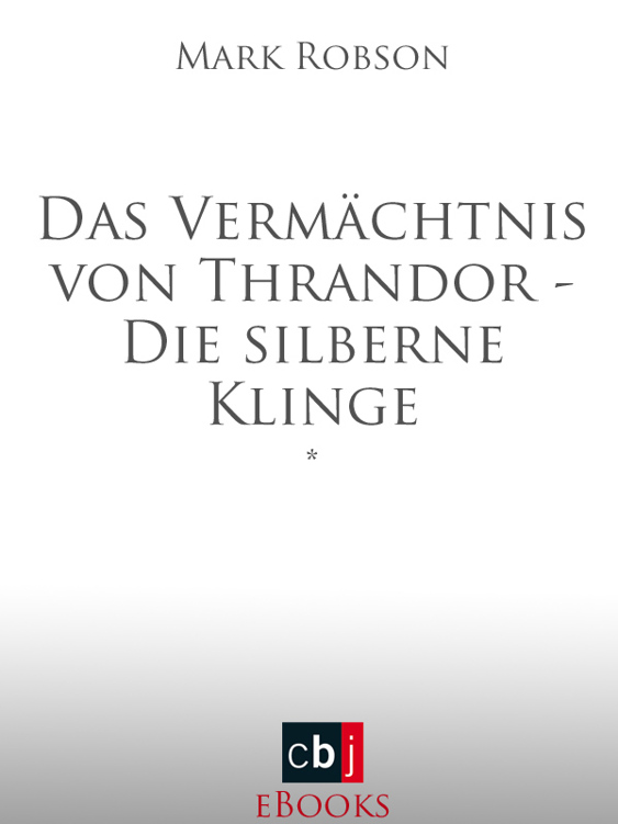 Das Vermächtnis von Thrandor - Die silberne Klinge