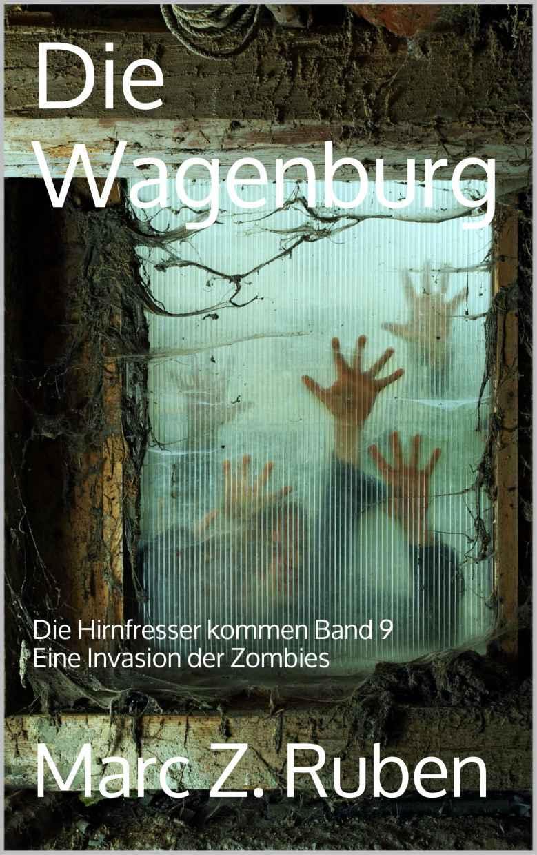 Die Wagenburg: Die Hirnfresser kommen Band 9 Eine Invasion der Zombies