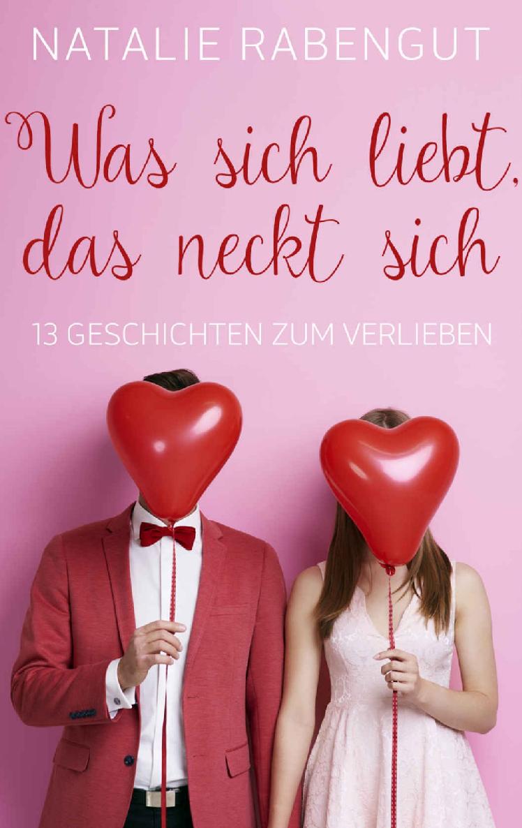 Was sich liebt, das neckt sich …: 13 Geschichten zum Verlieben