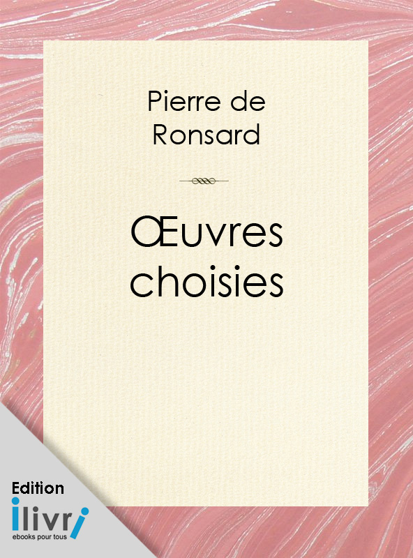 /epubstore/R/P-D-Ronsard/Oeuvres-Choisies-De-Ronsard/OEBPS//etc/frontcover.jpg