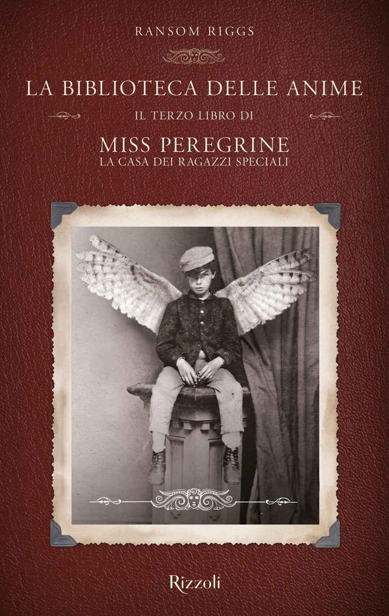 La biblioteca delle anime: Il terzo libro di Miss Peregrine. La casa dei ragazzi speciali