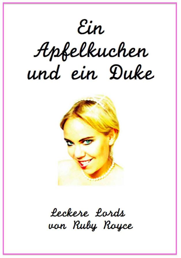 Ein Apfelkuchen und ein Duke - Eine sehr romantische Komödie