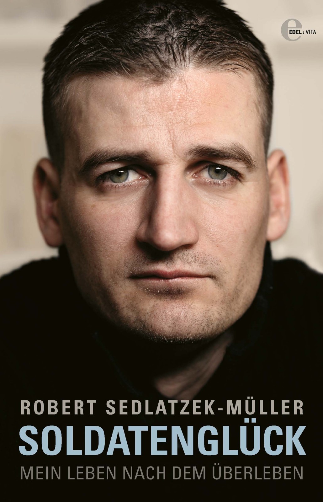 Soldatenglück - Sedlatzek-Müller, R: Soldatenglück