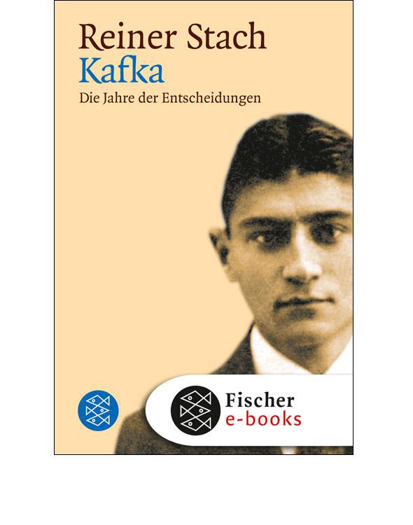 Kafka: Die Jahre der Entscheidungen