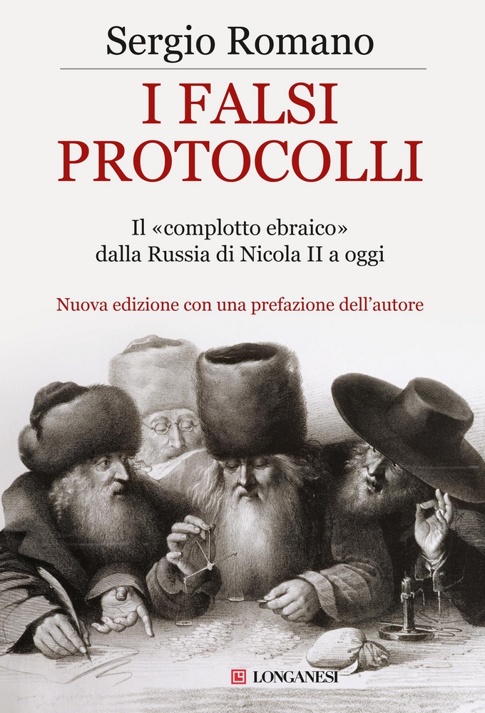 I Falsi Protocolli. Il 'complotto ebraico' dalla Russia di Nicola II ai giorni nostri