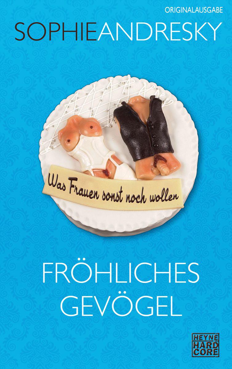 Fröhliches Gevögel: Was Frauen sonst noch wollen