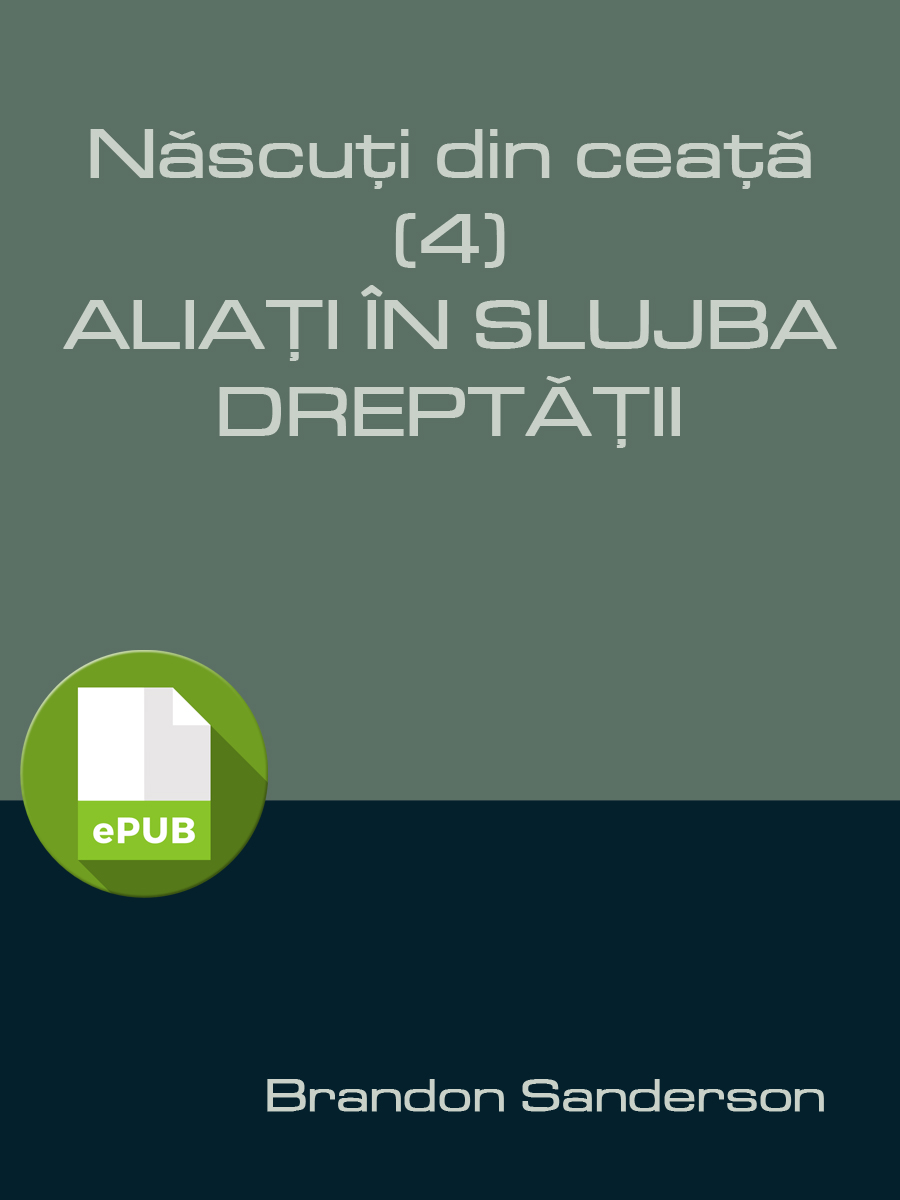 Născuţi din ceaţă • 4 • Aliaţi în slujba dreptăţii