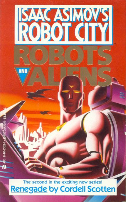 Isaac Asimov's Robot City, Robots And Aliens Book 2 - Renegade