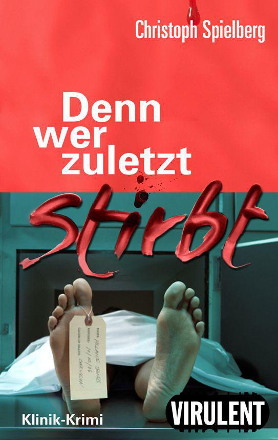 Denn wer zuletzt stirbt