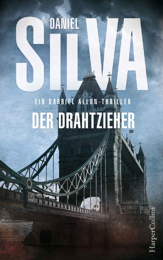 Der Drahtzieher: Ein Gabriel-Allon-Thriller: Thriller Neuerscheinung 2018
