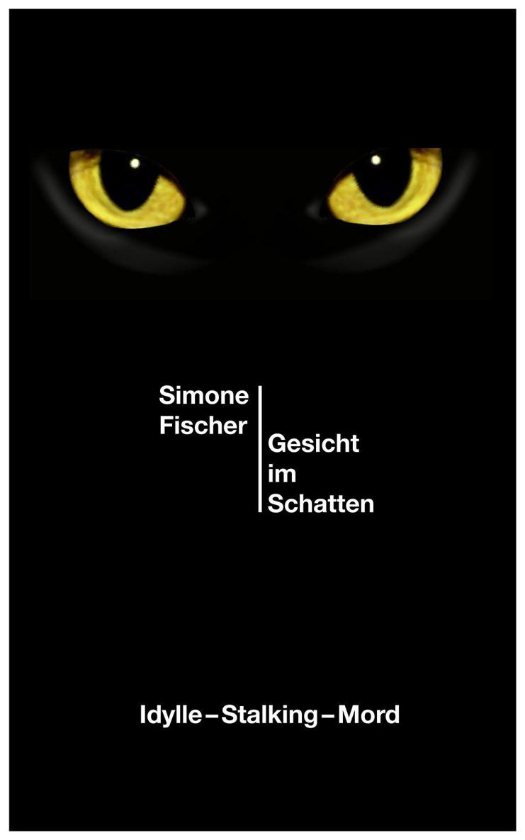 Gesicht im Schatten: Idylle - Stalking - Mord