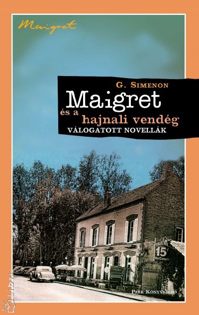 Maigret és a hajnali vendég - Válogatott novellák