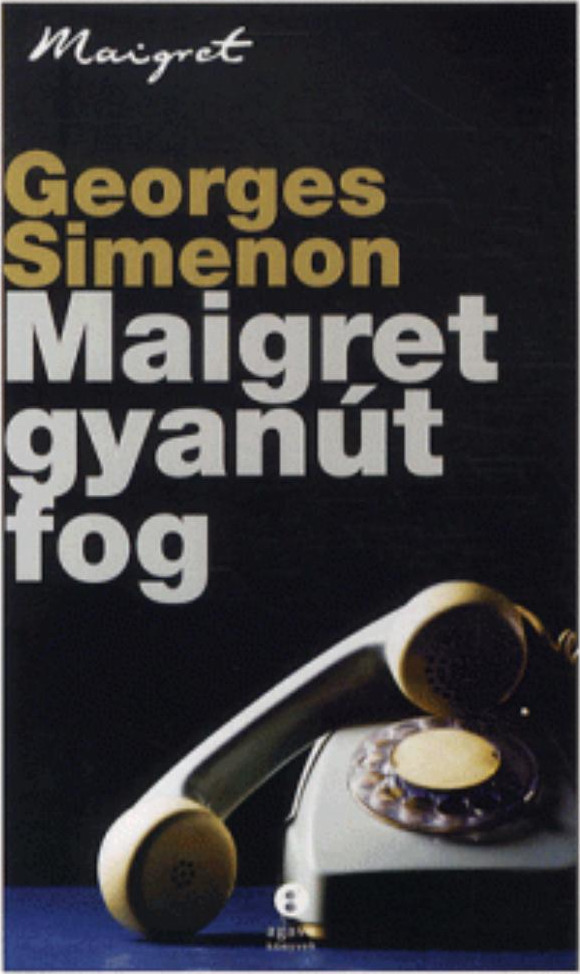 Maigret gyanút fog