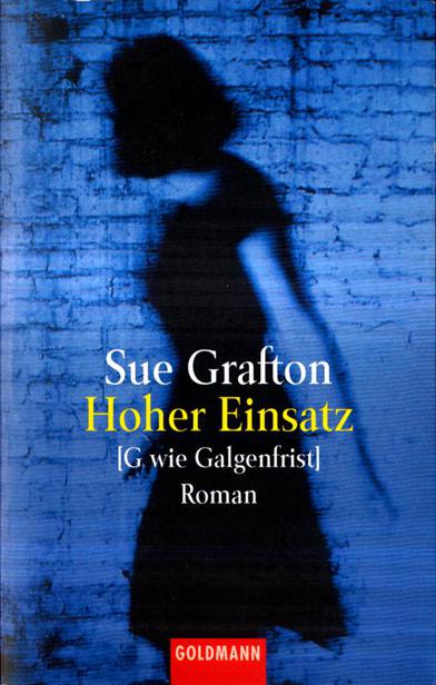 Kinsey Millhone 07 - Hoher Einsatz - G wie Galgenfrist
