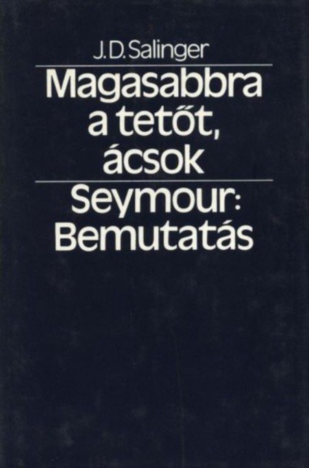 Magasabbra a tetőt ácsok / Seymour Bemutatás