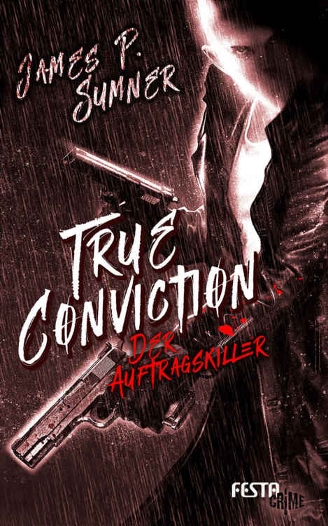 True Conviction - Der Auftragskiller: Thriller