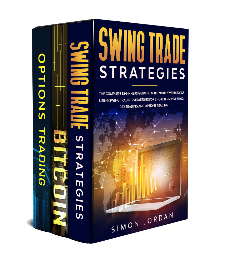 How To Make Money With Stocks Online: 3 Books In 1: The Complete Beginners' Guide For Learning How To Trade Options, Swing Trading Strategies And Bitcoin Cryptocurrencies Online Trading