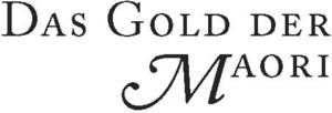 Das Gold der Maori - Das Gold der Maori