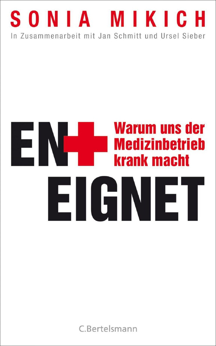 Enteignet: Warum uns der Medizinbetrieb krank macht