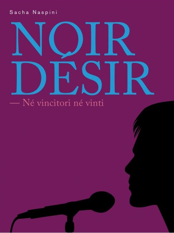 Noir désir. Né vincitori né vinti