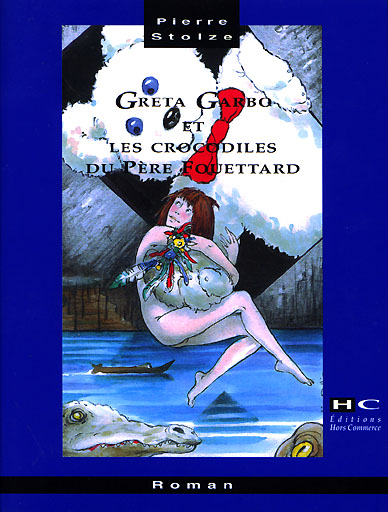 GRETA GARBO ET LES CROCODILES DU PERE FOUETTARD